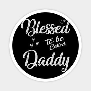 daddy blessed to be called daddy Magnet